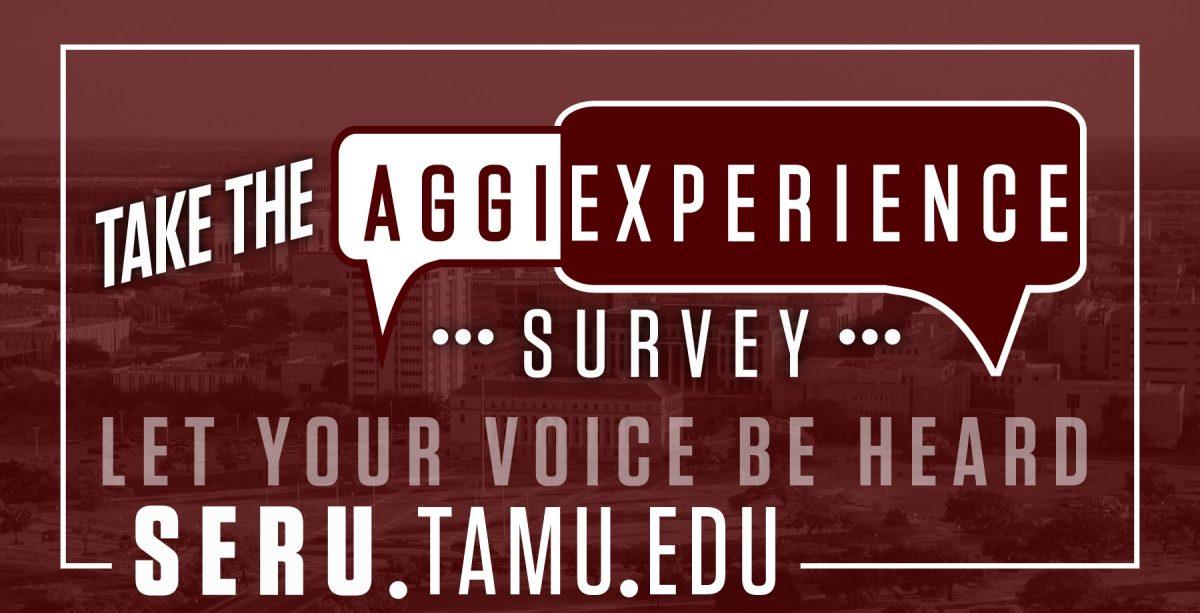 Students can take the Aggie Experience Survey at seru.tamu.edu.