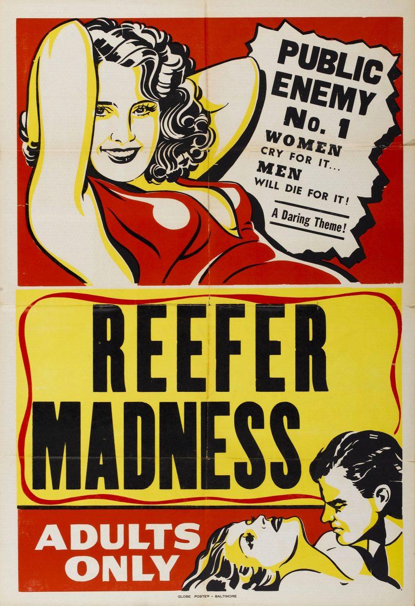 "Reefer Madness" first released in 1936.